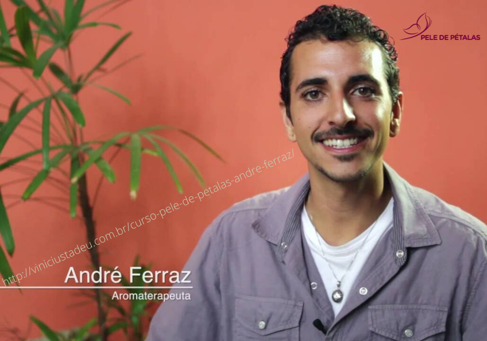 quem é andré ferraz aromaterapia
