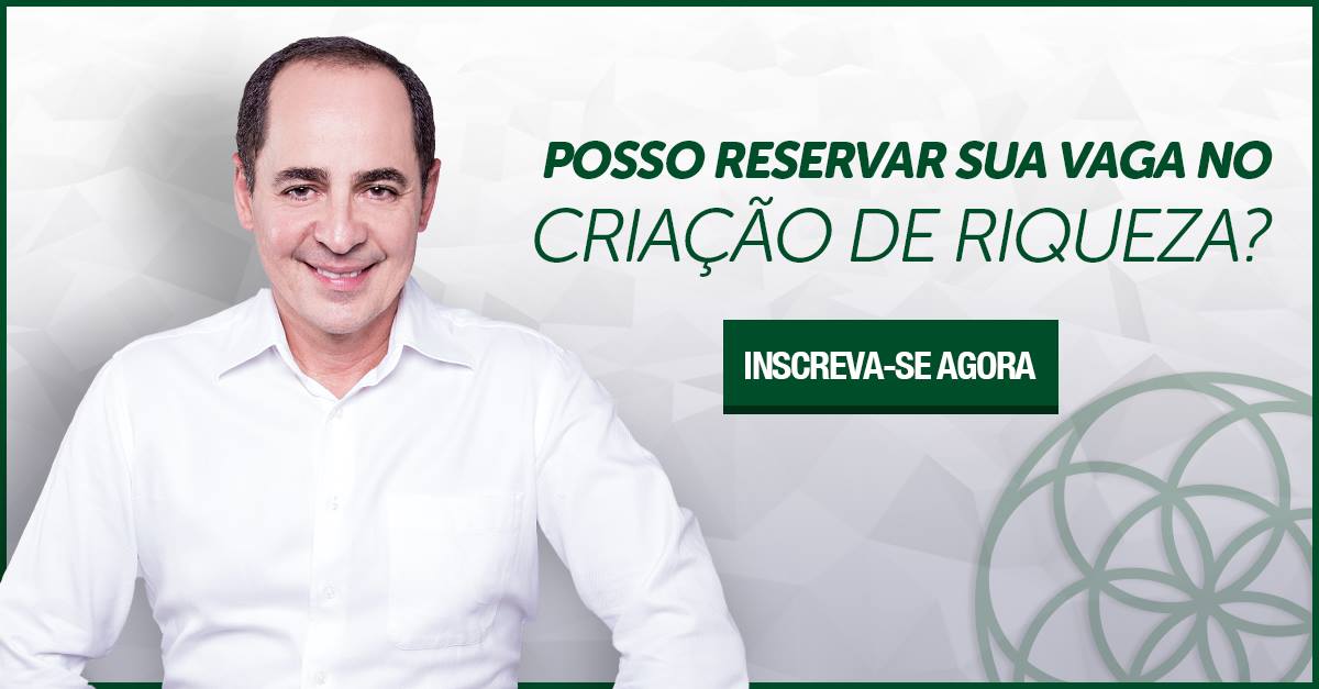 Inscriçoes Abertas para o Treinamento CRIAÇAO DE RIQUEZA do Paulo Vieira